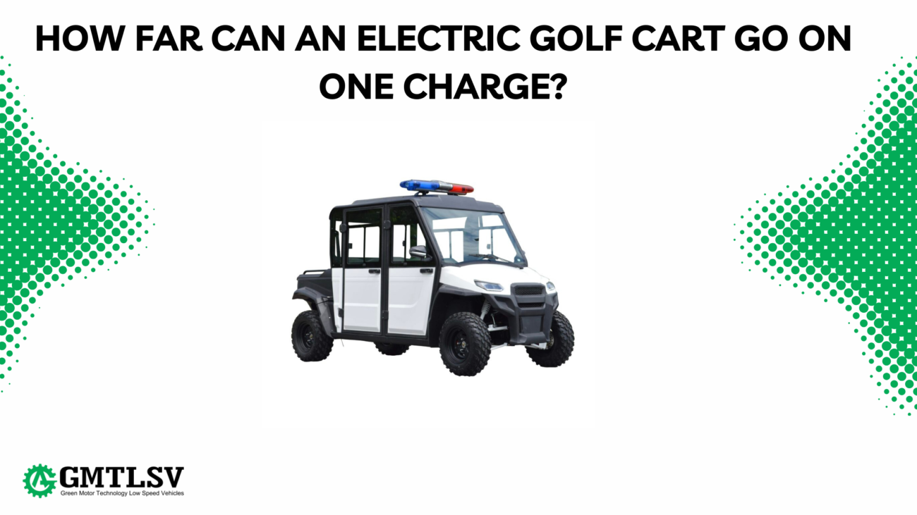 How Far Can an Electric Golf Cart Go on One Charge?