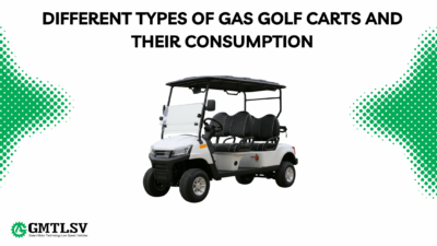 Different Types of Gas Golf Carts and Their Consumption