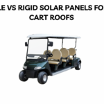 Flexible vs Rigid Solar Panels for Golf Cart Roofs