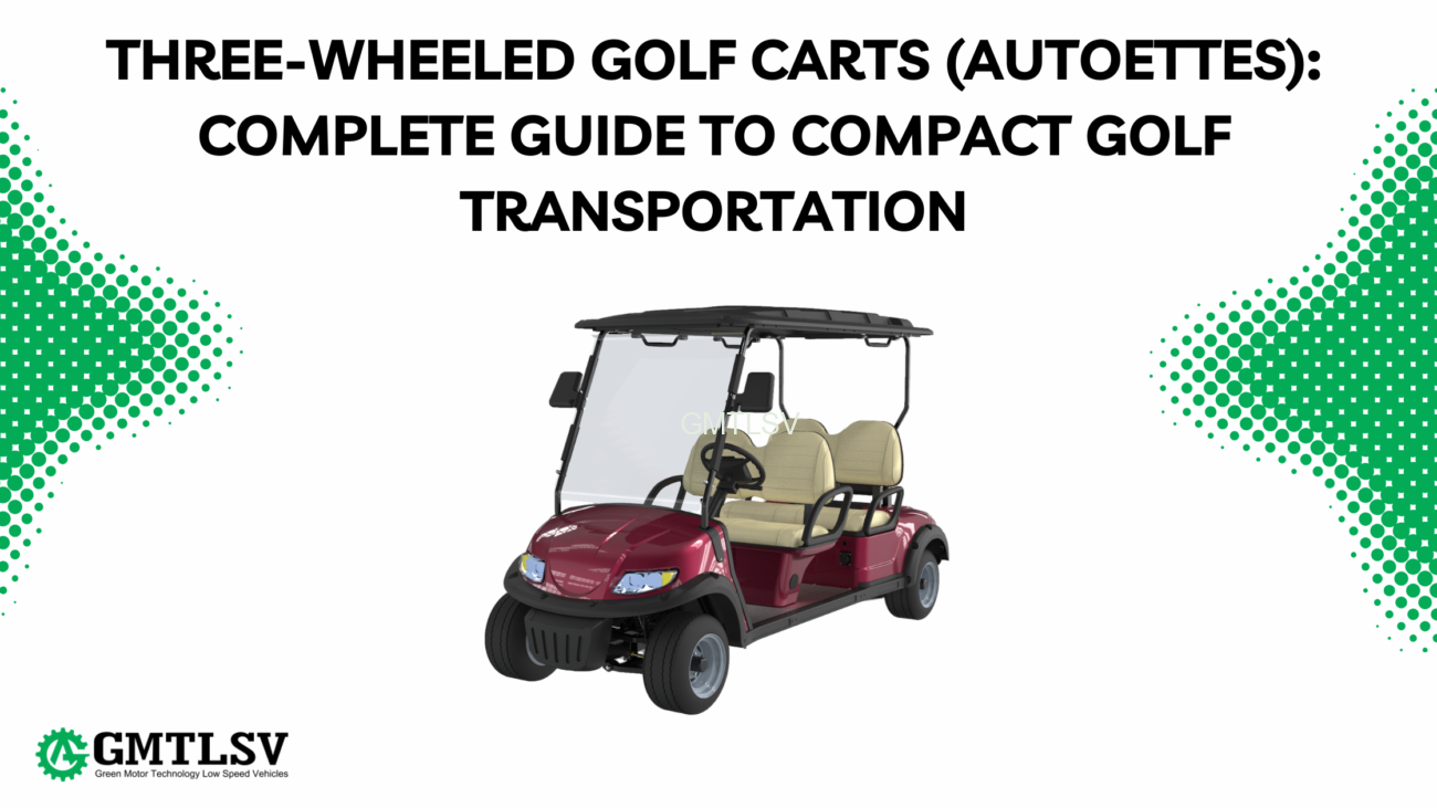 Three-Wheeled Golf Carts (Autoettes)