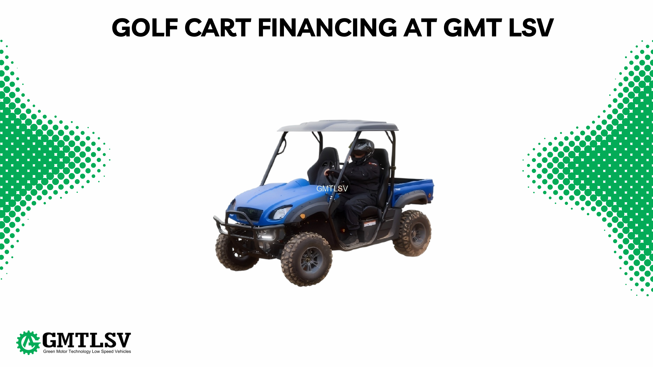 Golf Cart Financing at GMT LSV