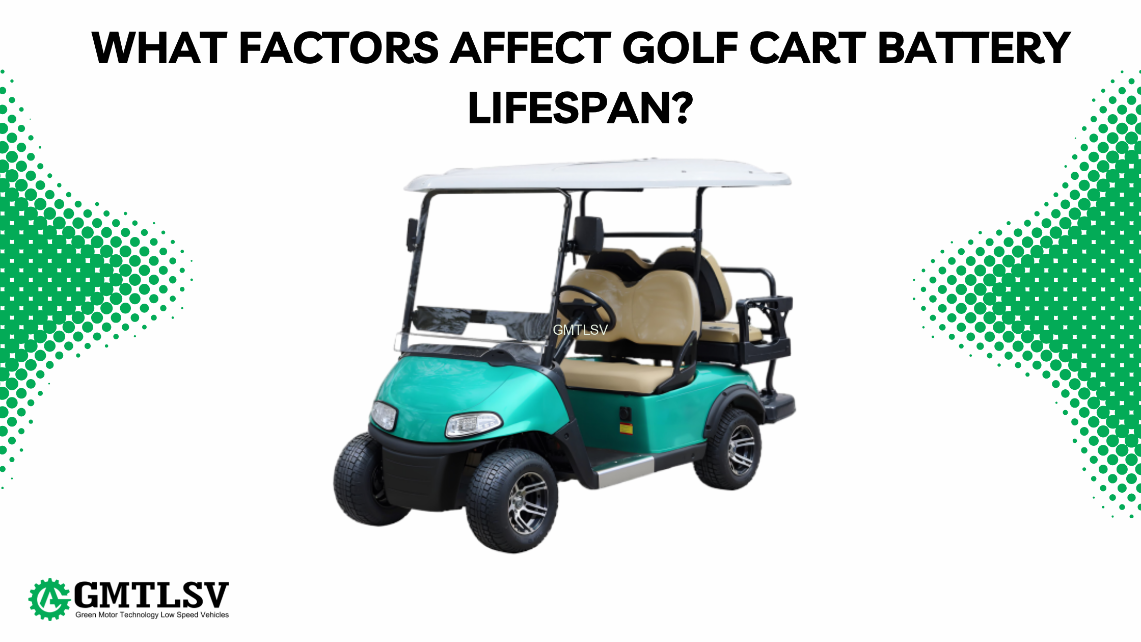 What Factors Affect Golf Cart Battery Lifespan?