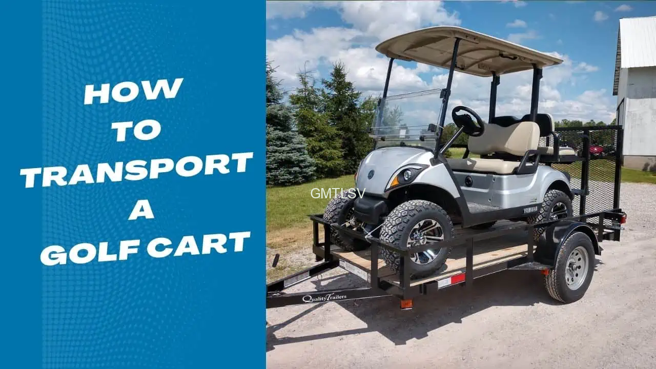 How to tow a golf cart safely to home?