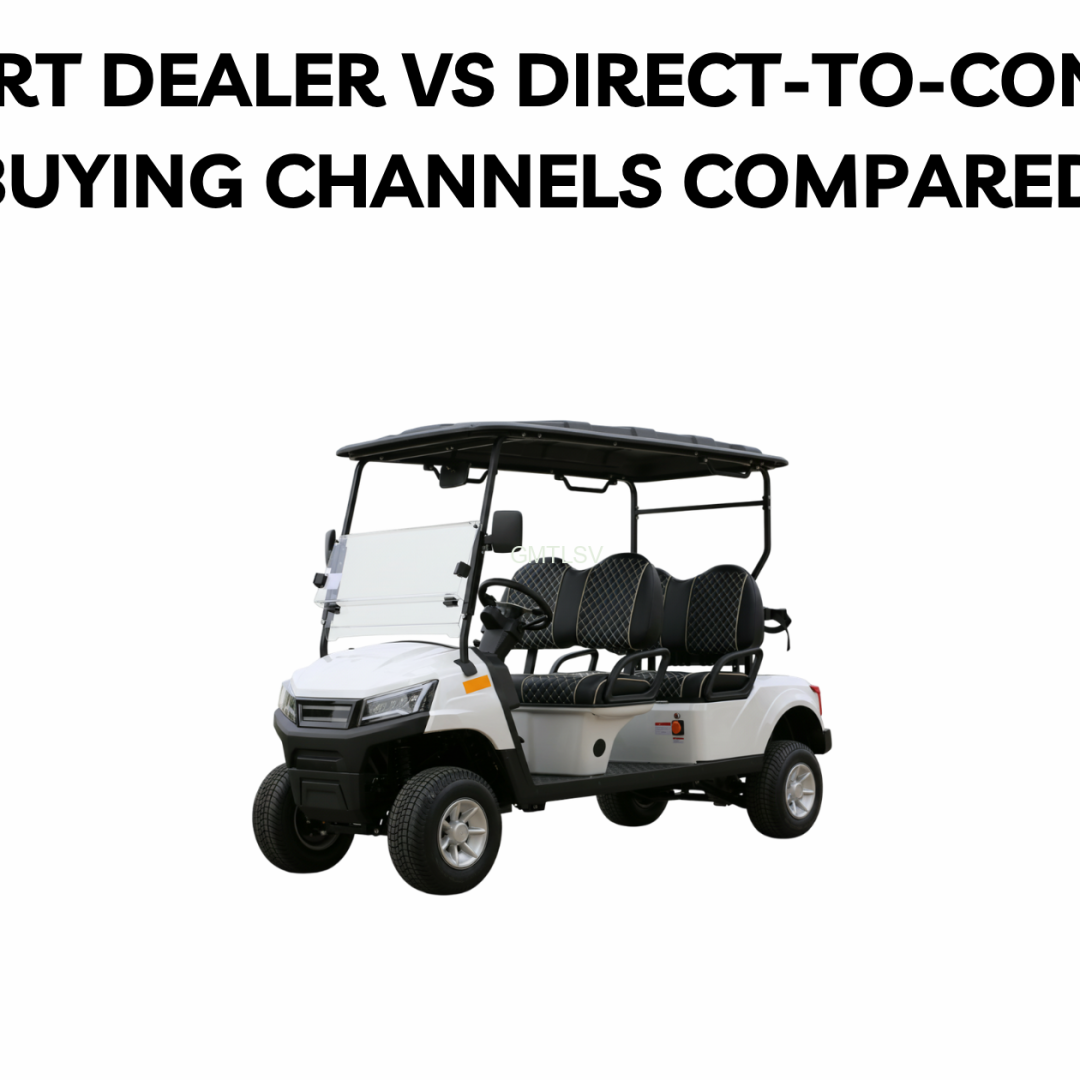 Golf Cart Dealer vs Direct-to-Consumer: Buying Channels Compared