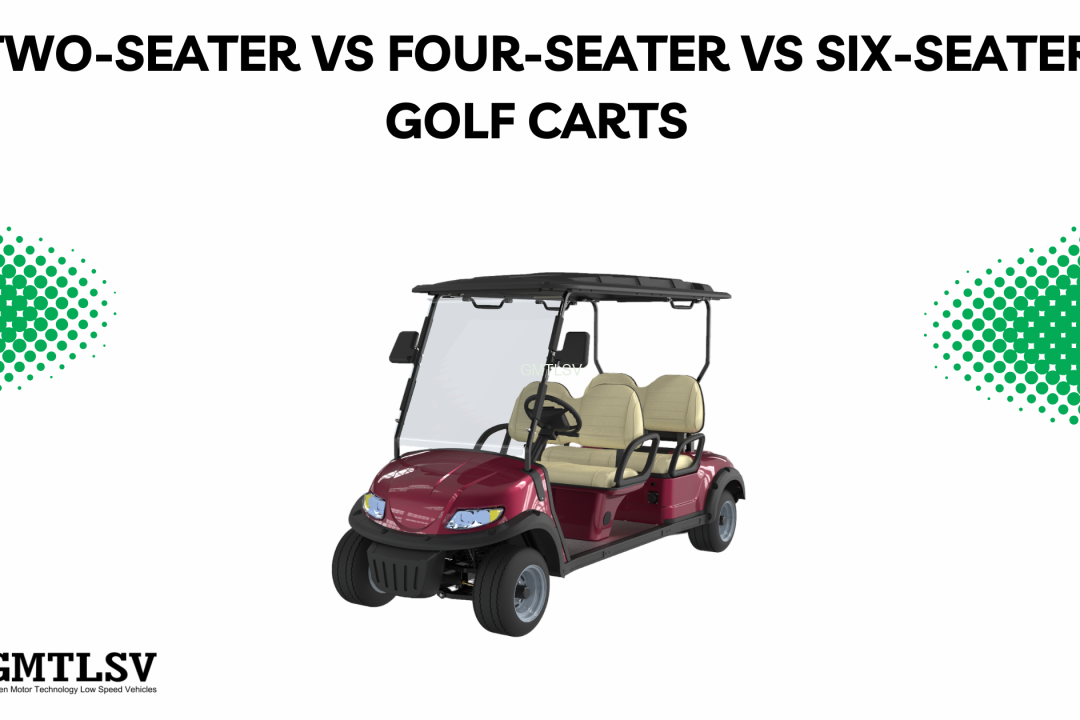 Two-Seater vs Four-Seater vs Six-Seater Golf Carts